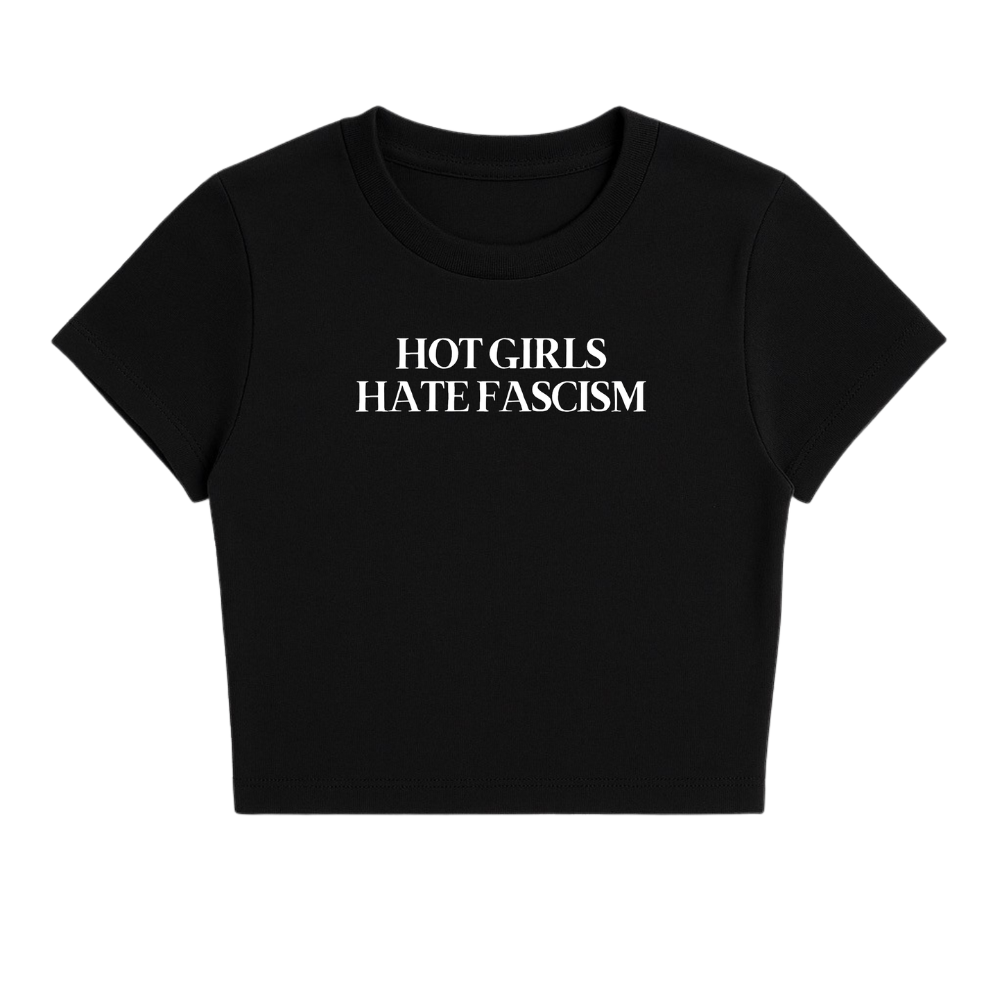 HOT GIRLS HATE FASCISM BABY TEE