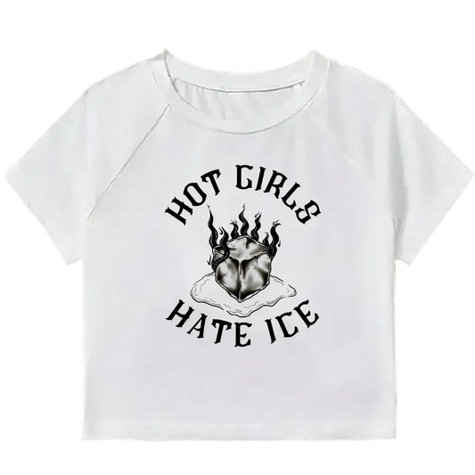 HOT GIRLS HATE ICE BABY TEE