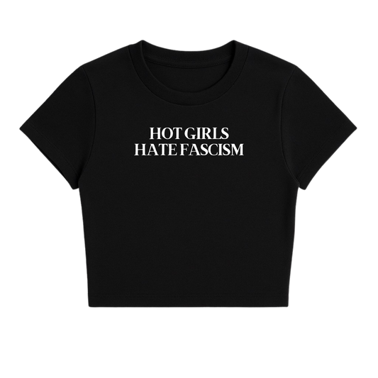 HOT GIRLS HATE FASCISM BABY TEE