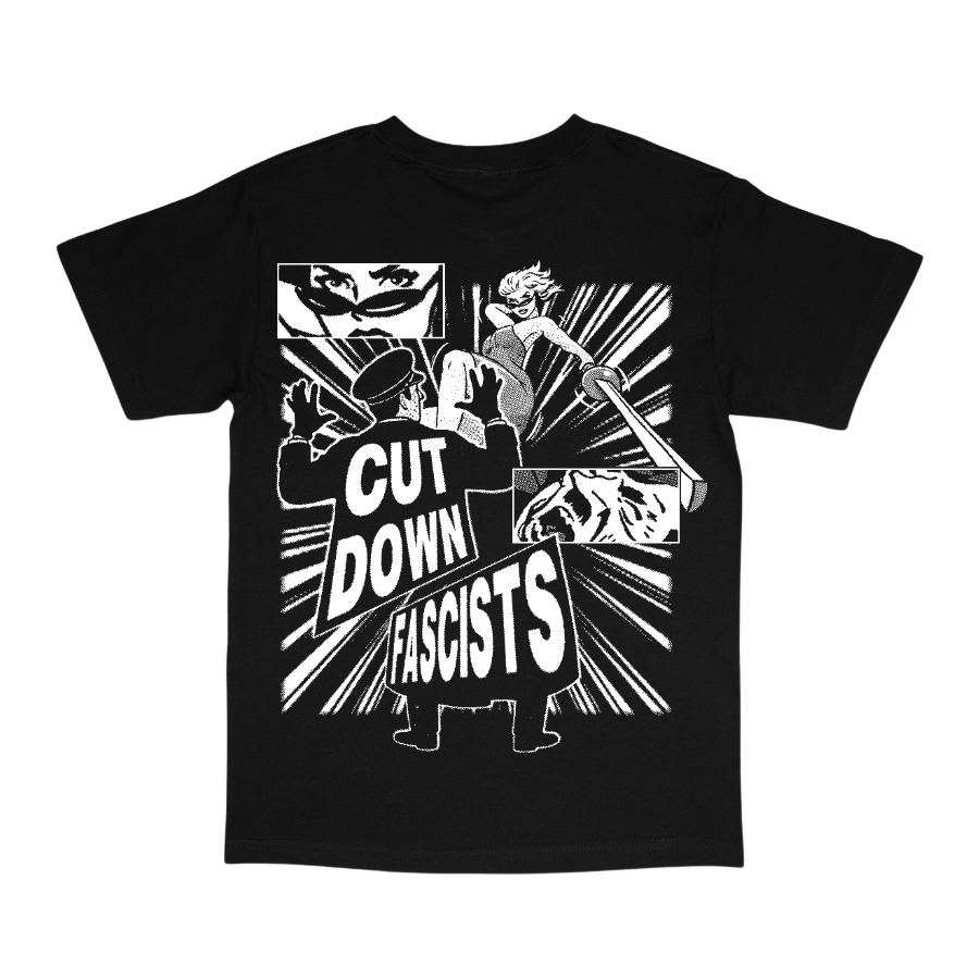 CUT DOWN FASCISTS TEE (BACK LOGO)