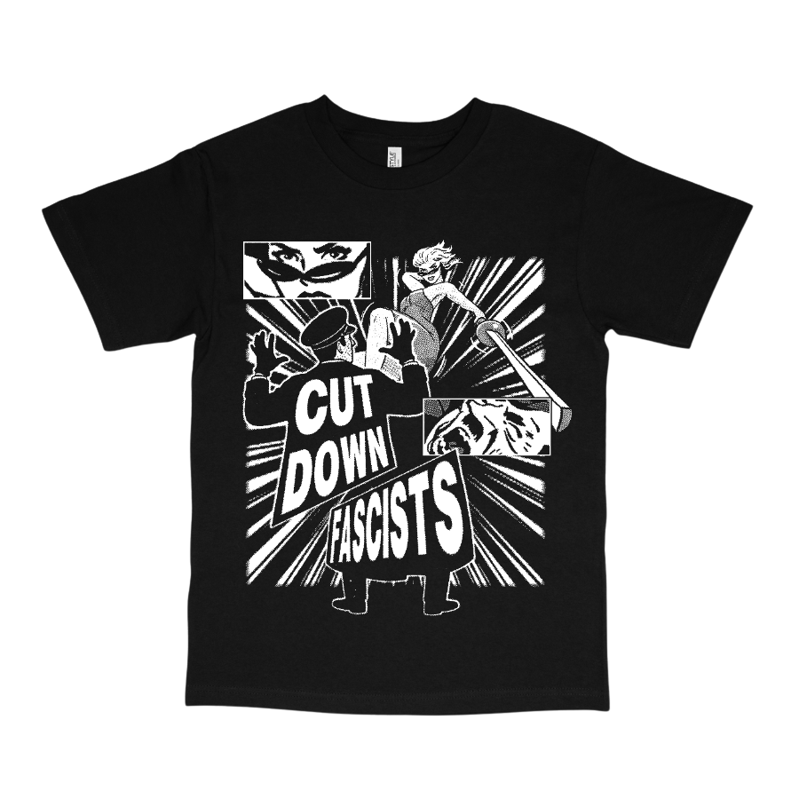 CUT DOWN FASCISTS TEE (FRONT LOGO)
