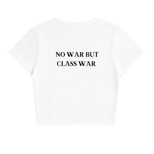 NO WAR BUT CLASS WAR BABY TEE