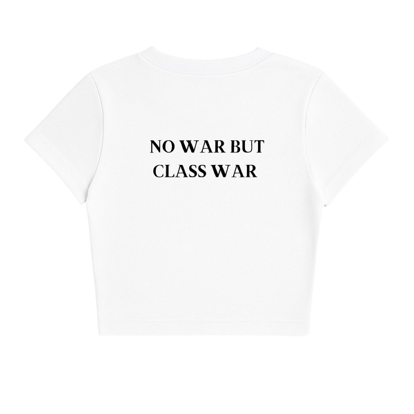 NO WAR BUT CLASS WAR BABY TEE